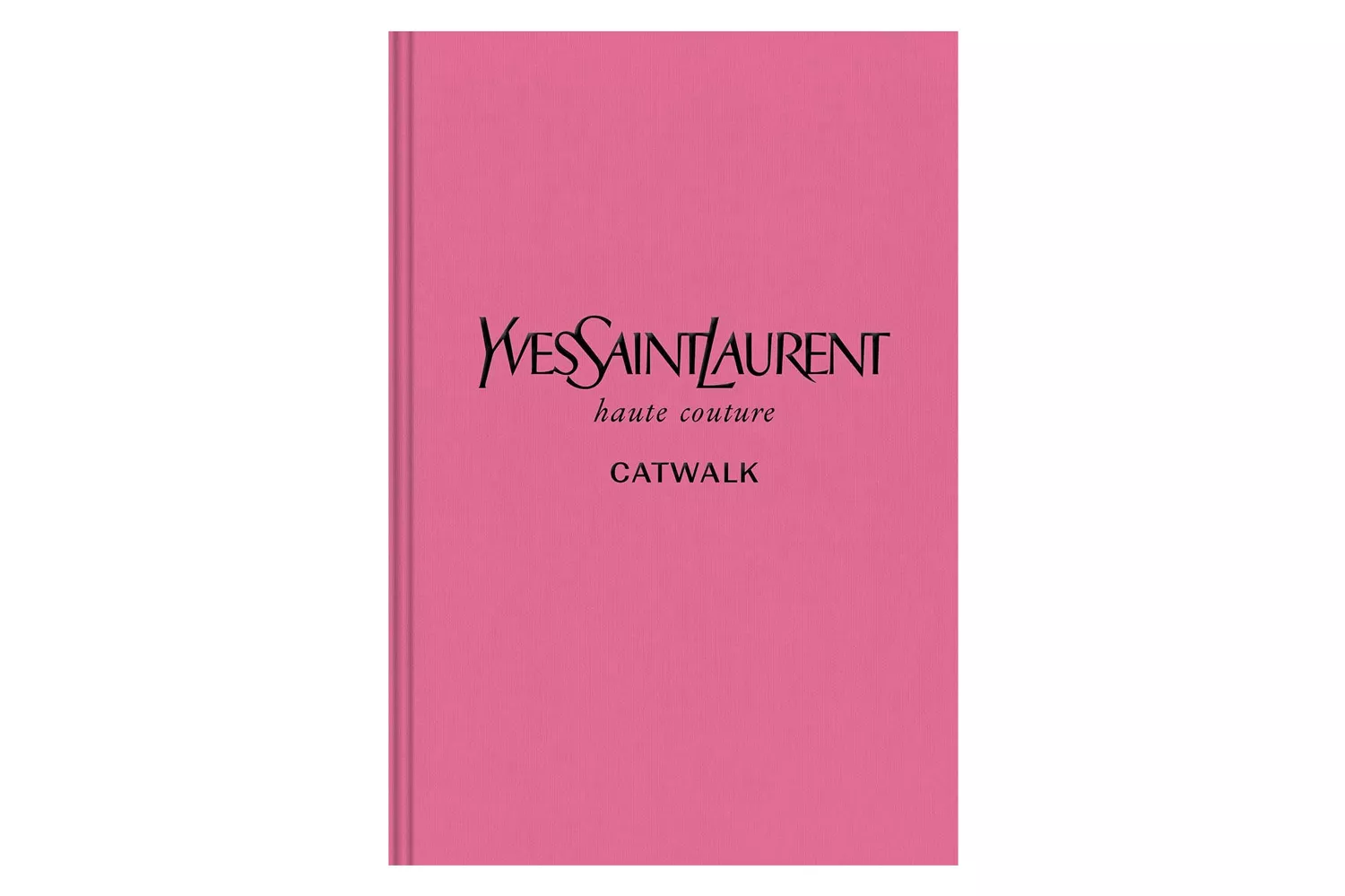 Yves Saint Laurent: The Complete Haute Couture Collections